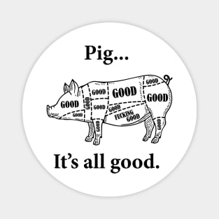 Pig... It's all good. Magnet